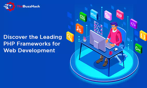 discover-the-leading-php-frameworks-for-web-development-654a2184e45bf