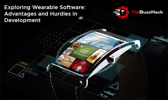 exploring-wearable-software-advantages-and-hurdles-in-development-655c6a8c15de1