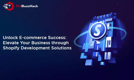 unlock-e-commerce-success-elevate-your-business-through-shopify-development-solutions-6545ec765e967