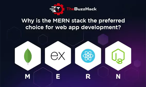 why-is-the-mern-stack-the-preferred-choice-for-web-app-development-654391963a9f1
