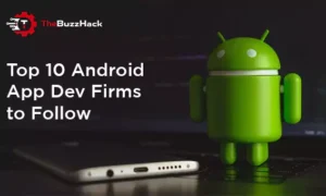 top-10-android-app-dev-firms-to-follow-6582d7ce0fcfa