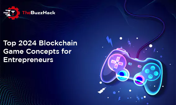top-2024-blockchain-game-concepts-for-entrepreneurs-6582dcb4e5e78