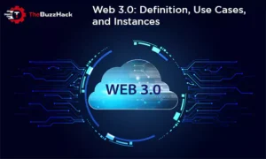 Web 3.0: Definition, Use Cases, and Instances
