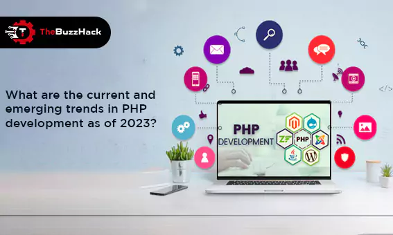 what-are-the-current-and-emerging-trends-in-php-development-as-of-2023-658a76a0684ee